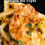 close up of Air Fryer Chicken and Waffles with a title