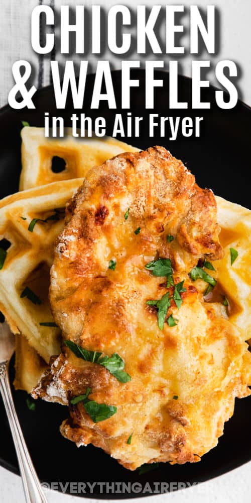close up of Air Fryer Chicken and Waffles with a title