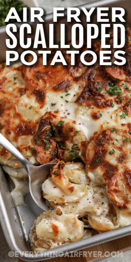 spoon scooping air fryer scalloped potatoes with text