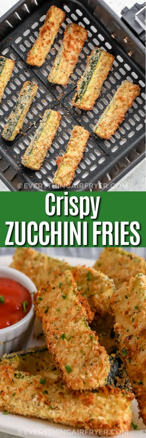 Air Fryer Zucchini Fries in the fryer and plated with writing