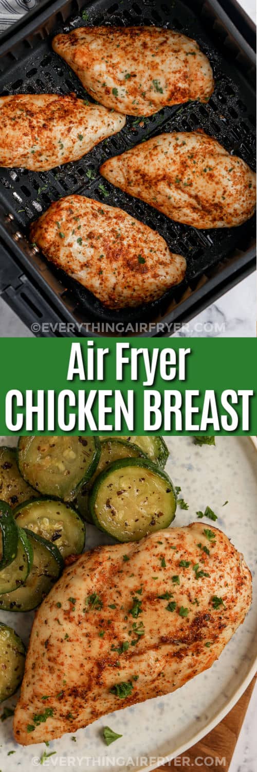 Air Fryer Chicken Breasts in the fryer and plated with writing