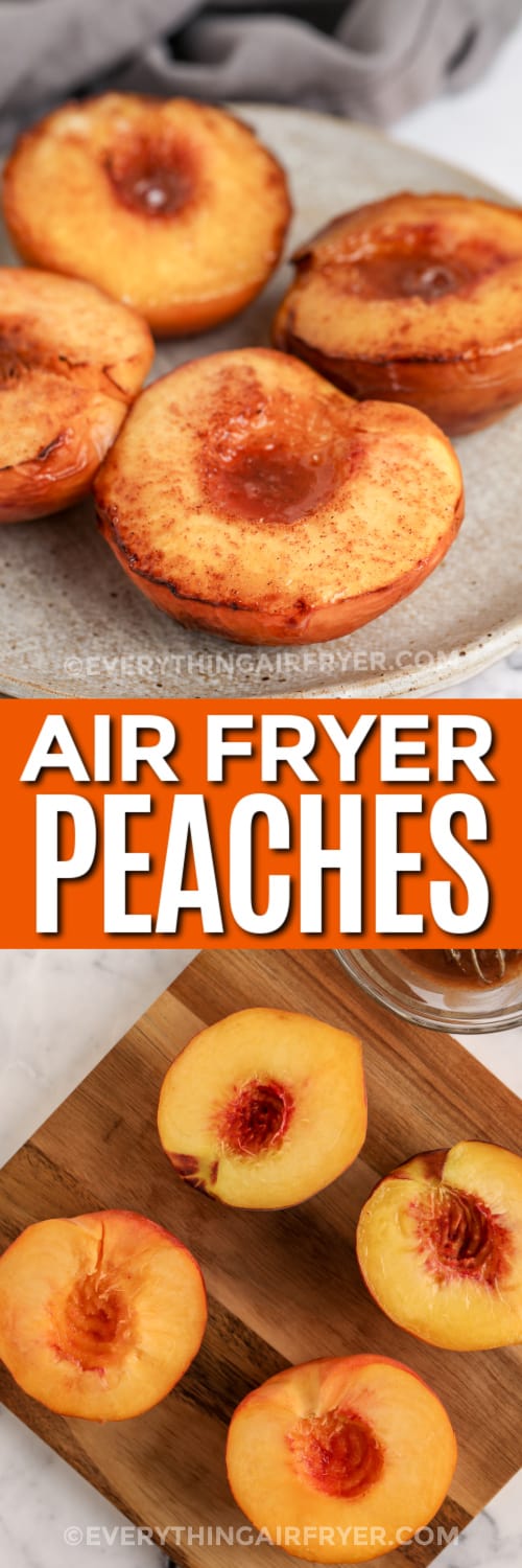 air fryer peaches and uncooked peaches with text