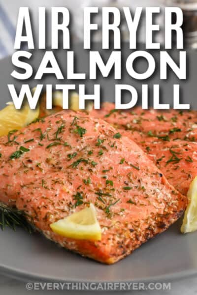 Air Fryer Salmon with Dill - Everything Air Fryer and More