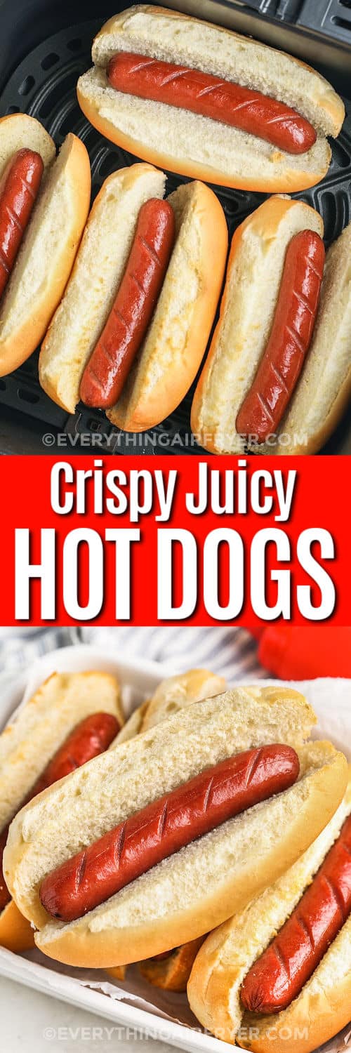 Air Fryer Hot Dogs in the fryer and plated with writing