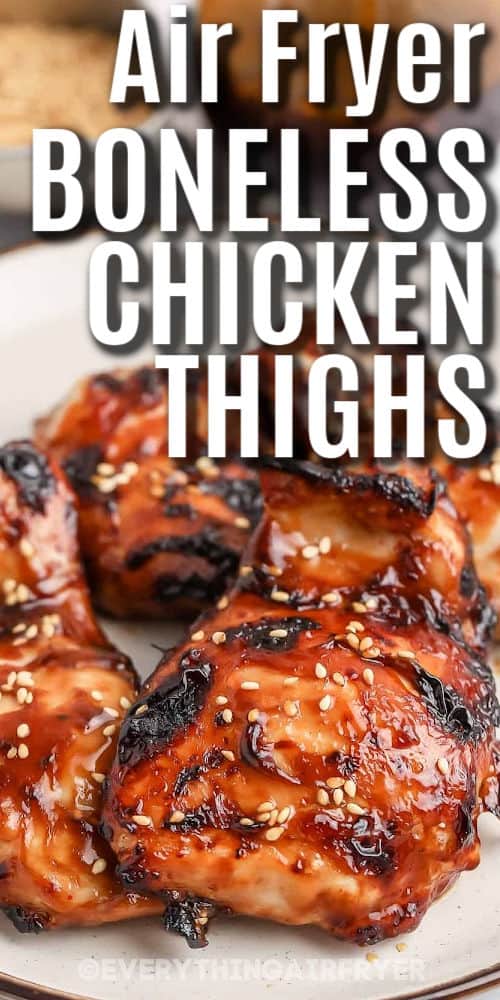 close up of Air Fryer Boneless Chicken Thighs with writing