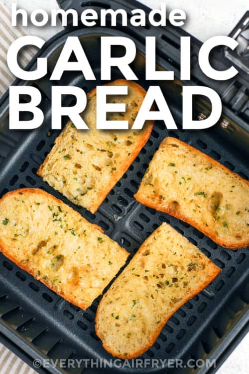 baked Air Fryer Garlic Bread in the fryer with a title