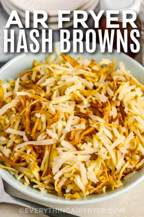 air fryer hash browns in a dish with text