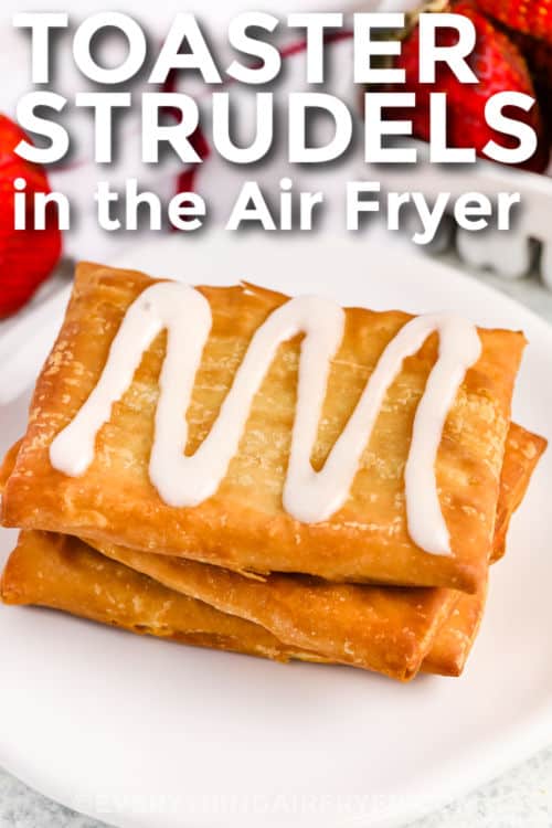 Air Fryer Toaster Strudels with icing and writing