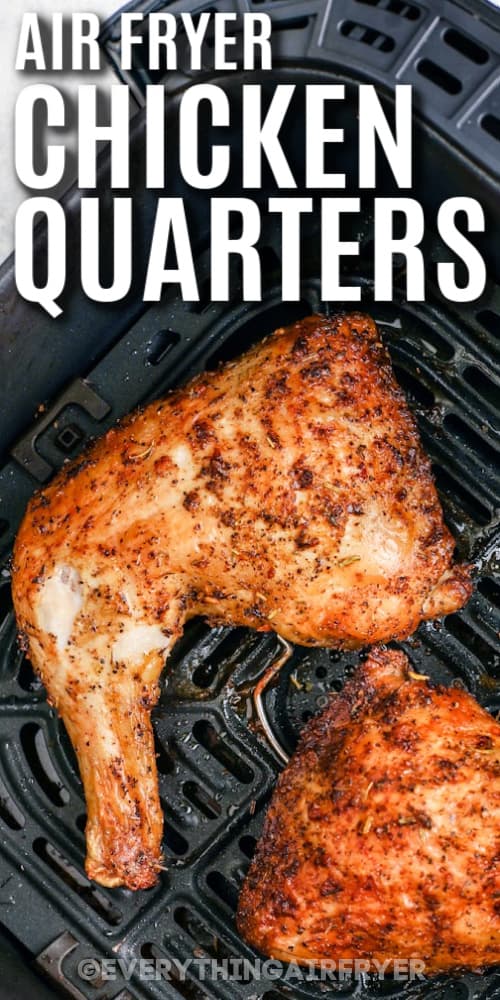 Chicken quarters in an air fryer basket with text