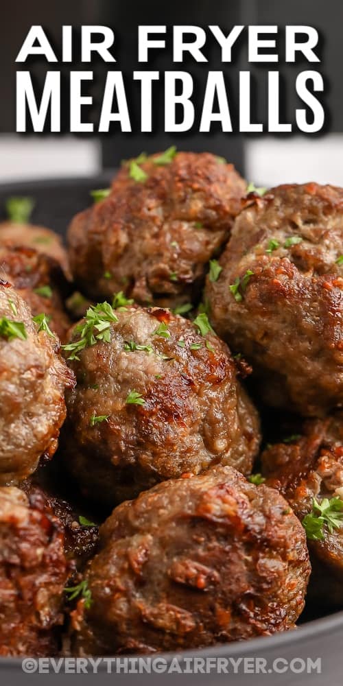 air fryer meatballs in a bowl with text