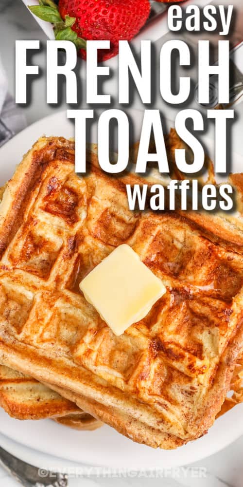 French Toast Waffles with butter and writing