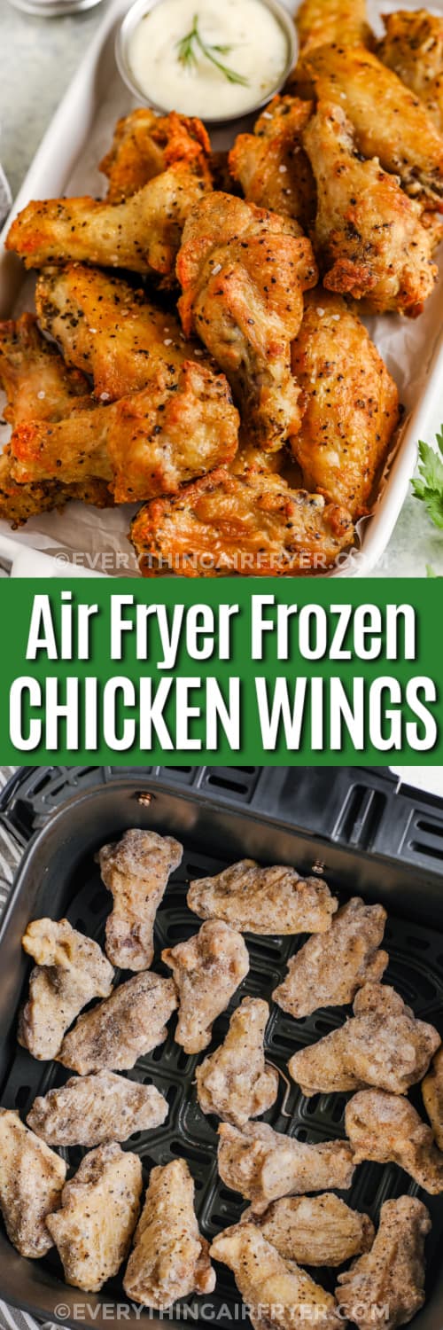 Top image - air fryer chicken wings on a plate. Bottom image - frozen chicken wings in an air fryer basket with text