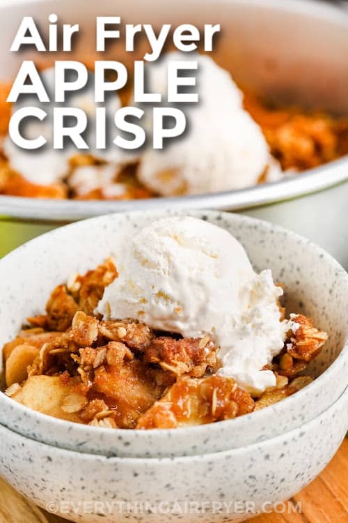A bowl of Air Fryer Apple Crisp topped with ice cream with text