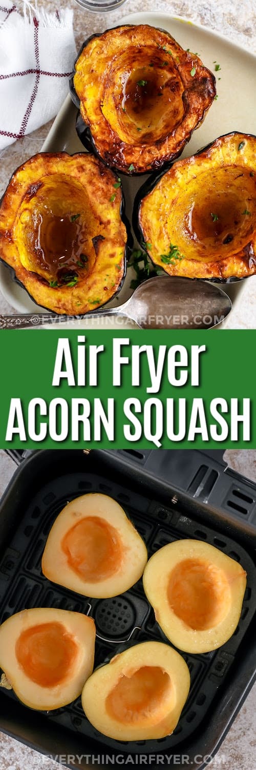 Top image - air fryer acorn squash on a serving plate. Bottom image - acorn squash in an air fryer basket with a title