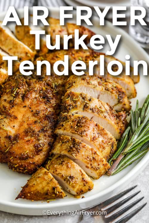 sliced air fryer turkey tenderloin on a serving plate with a title