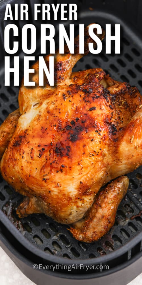Air Fryer Cornish Hen in an air fryer with writing