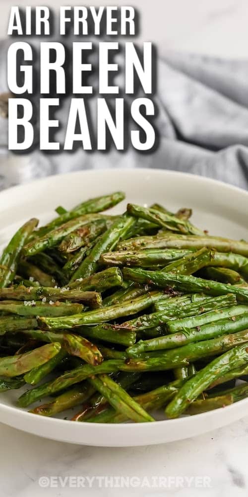 Air fryer green beans in a serving dish with text