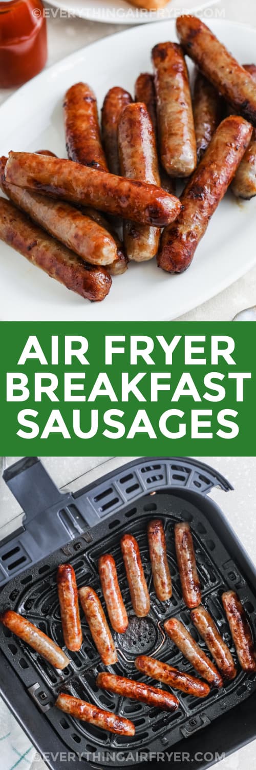 Air Fryer Breakfast Sausages in an air fryer basket and on a plate with writing