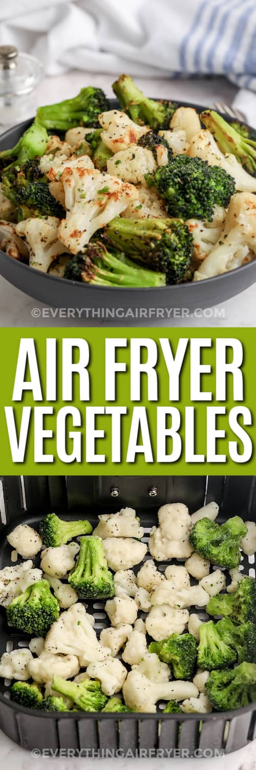 Air Fryer basket of raw frozen vegetables and a bowl of cooked vegetables with writing