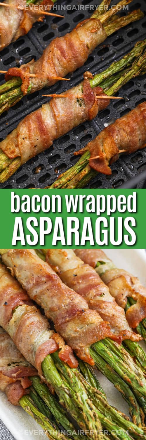 Air Fryer Bacon Wrapped Asparagus in the fryer and plated with a title