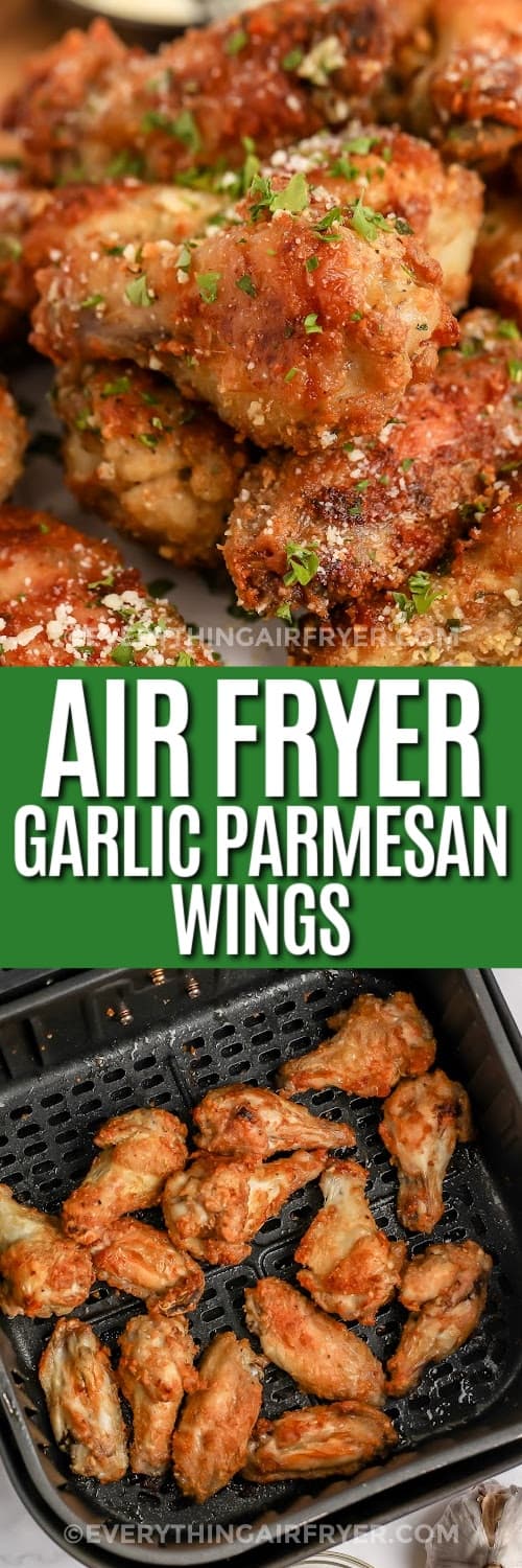 top image - garlic parmesan wings. Bottom image - garlic parmesan wings in the air fryer with a title