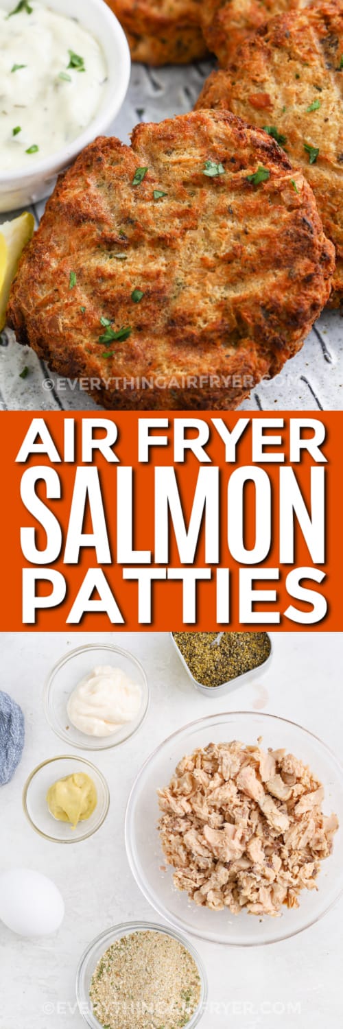 top image - air fryer salmon patties on a plate. Bottom image - ingredients to make air fryer salmon patties with text