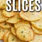 plated Sliced Potatoes in the Air Fryer with writing