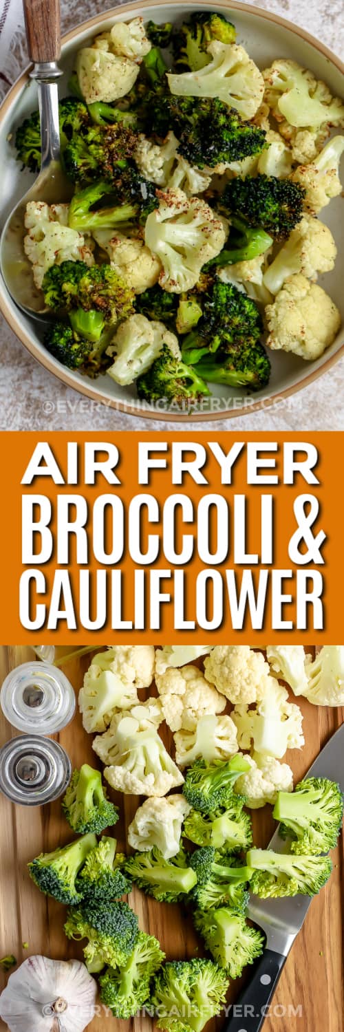air fryer cauliflower and broccoli and ingredients with text