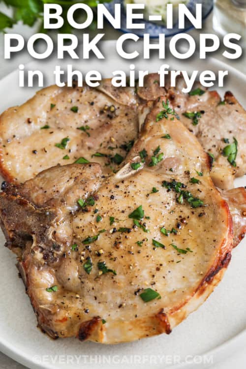 plated Air Fryer Bone In Pork Chops with writing