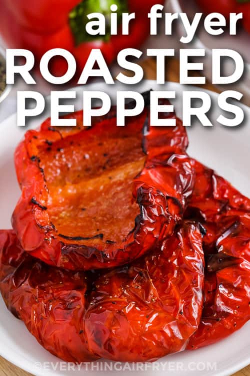 plated Air Fryer Roasted Peppers with a title