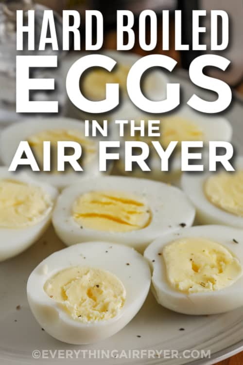 hard boiled eggs in the air fryer on a plate with text