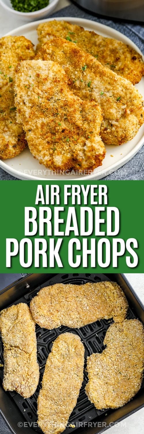 Top image - Air fryer breaded pork chops on a serving plate. Bottom image - breaded pork chops in an air fryer basket with a title