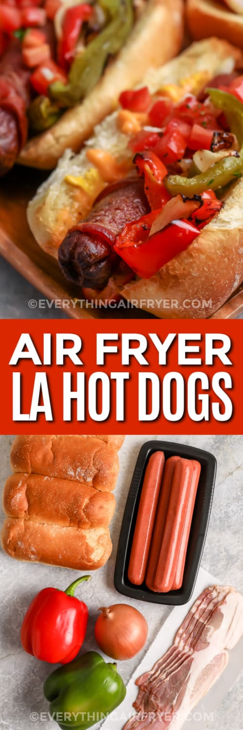 air fryer LA hot dogs and ingredients with text