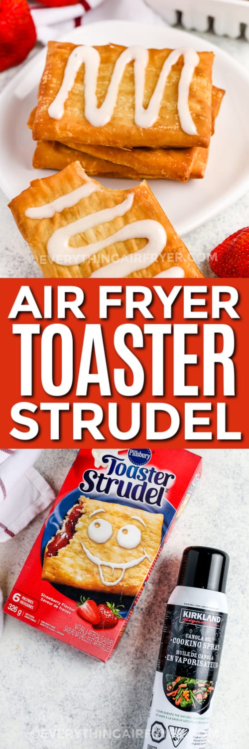 air fryer toaster strudel and ingredients with text