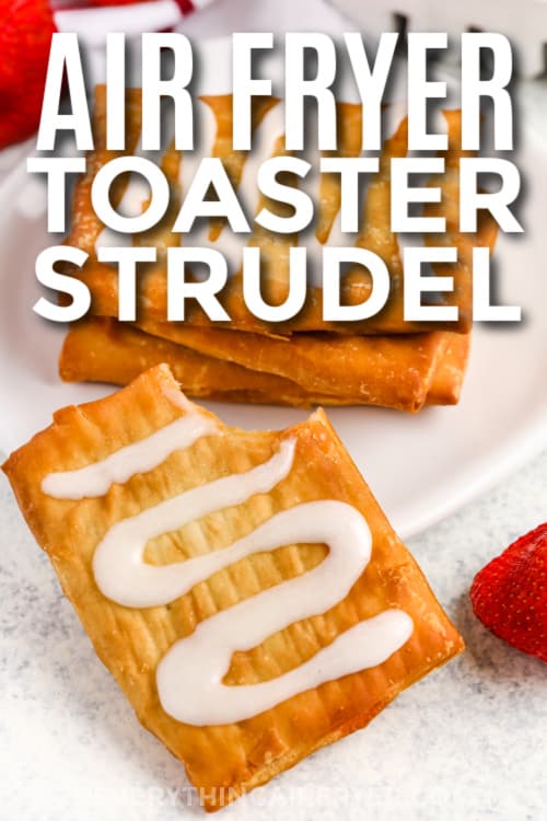 air fryer toaster strudels on a plate with text