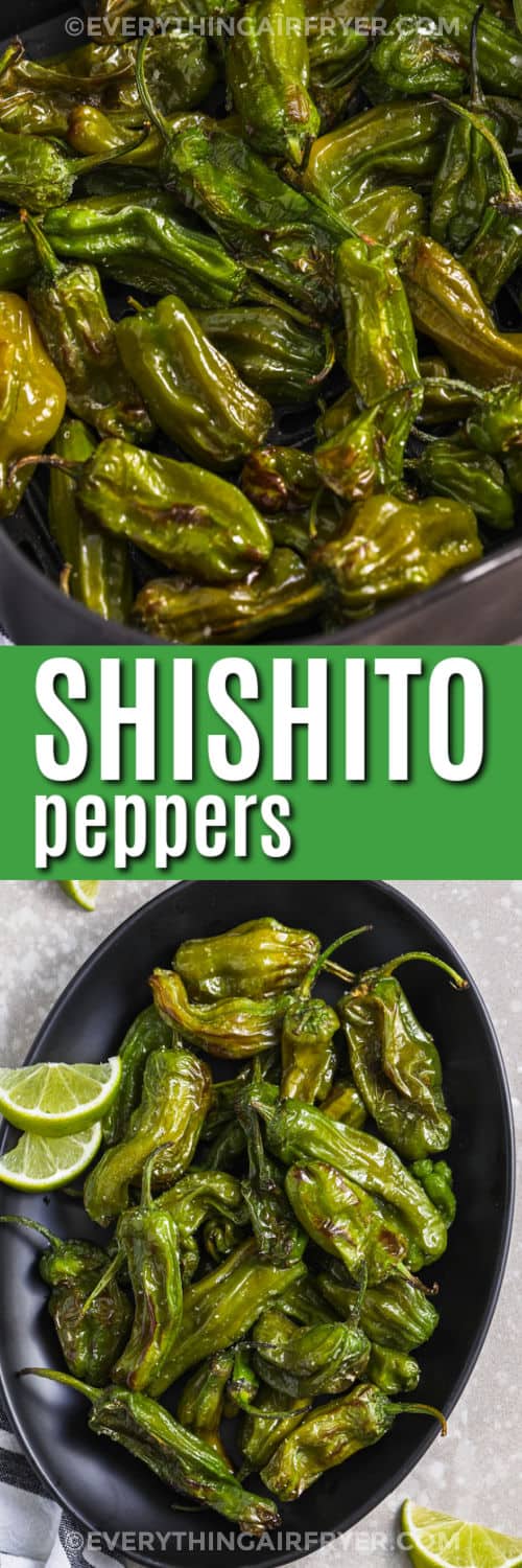 Air Fryer Shishito Peppers in the fryer and plated with a title